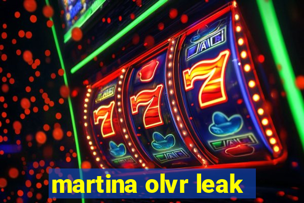 martina olvr leak